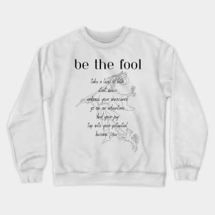 Be like The Fool Crewneck Sweatshirt